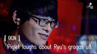 [ OGN ] Piglet laughs about Ryu's gragas ult