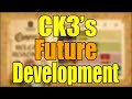 CK3's Future Development