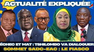 ACTU EXPLIQUÉE 09.02 - SOMMET DE DAR ES SALAAM : ECHEC ET MAT POUR TSHILOMBO. KAGAME GAGNE TOUJOURS