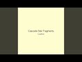 Cascade Star Fragments