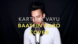 Baatein karo (Vayu) cover - Kartik