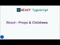 ReactJS Tutorial - 7 - Props and Children TypeScript