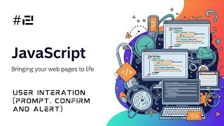 User Interation (Prompt, Confirm and Alert) | JS Tutorial for Beginners | Episode 02