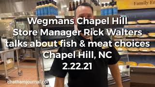 Store manager Rick Walters talks about fish and meat departments at Chapel Hill Wegmans - 2.22.21