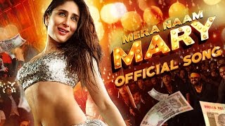 Mera Naam Mary - Official Song - Brothers - Kareena Kapoor Khan, Sidharth Malhotra