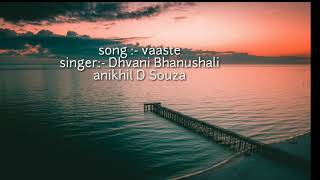 Vaaste (lyrical video with translation) dhvani bhanushali and Nikhil D Souza
