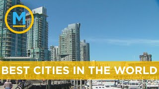 Vancouver, Montreal and Edmonton listed among the 100 best cities in the world | Your Morning