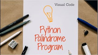 Python Palindrome Program | Visual Code | OpenSource_Code