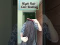 മുടി രാത്രിയിൽ എങ്ങനെ സംരക്ഷിക്കണം my night hair care routine short shortvideo shortvideos hair