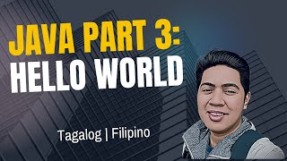 Java Tutorials Part 3: Hello World [Filipino | Tagalog]
