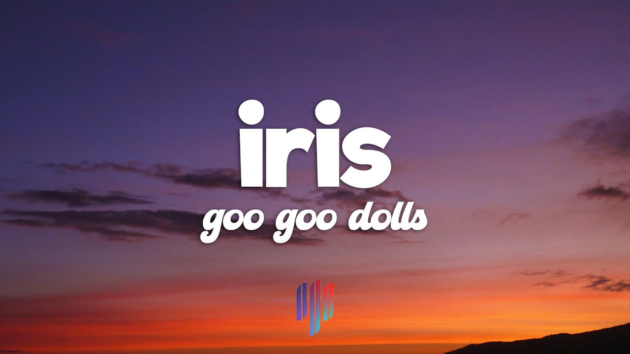 Goo Goo Dolls Iris Lyrics Videoblogs