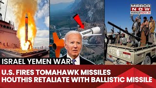 US Navy Launched Tomahawk And Long-Range Missiles Targeting Yemen, Houthis Target Israel Days Later