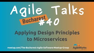 AgileTalks #40 Alex Bolboacă - Applying Design Principles to Microservices