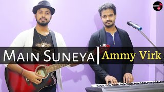 Ammy Virk: Main Suneya (Cover Song) New Punjabi Song 2020, TSeries, Guitar, Chords,Dev n Subhro Paul