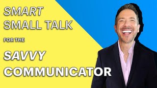 Learn how to make small talk with anyone--easily! | online communication training