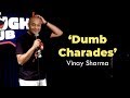 Dumb Charades | Stand up Comedy | Vinay Sharma (4th video)