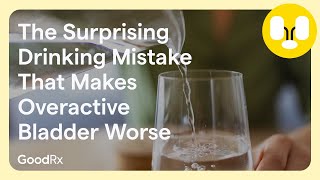The Surprising Drinking Mistake That Makes Overactive Bladder Worse | GoodRx