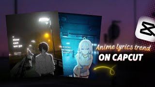 Anime Lyrics Trend | Capcut Tutorial