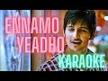 Ennamo Yeadho | Karaoke HQ | Ko | Jiiva, Karthika | Harris Jayaraj | with Lyrics
