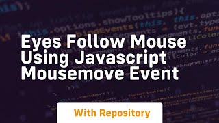 Eyes follow mouse using javascript mousemove event