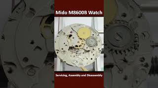 Mido M8600B Watch Complete Servicing Guide: Assembly, Disassembly | Part [21/30] ⌚🛠️