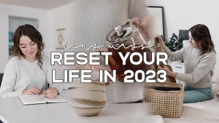15 Easy Ways To RESET Your Life In 2023 ✨
