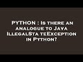 PYTHON : Is there an analogue to Java IllegalStateException in Python?