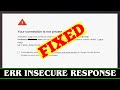 [SOLVED] How to Fix ERR_INSECURE_RESPONSE Error Code Issue