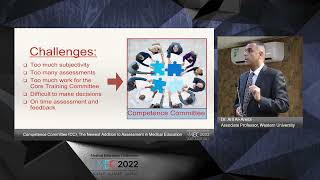 Competence Committee CC, The Newest Addition to Assessment in Medical Education    Dr  Arif Al Areib