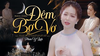 Đêm Bơ Vơ - Phan Ý Linh | Tuyệt Phẩm Bolero Mới Nhất 2022