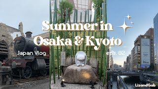 Japan Travel Vlog eps. 02 | Summer in Osaka \u0026 Kyoto 🇯🇵🎐🎋