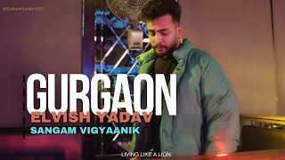Elvish Yadav Web Series - GURGAON Full Song || Sangam Vigyaanik || Top Pe Bhaichara || Jai Shree Ram