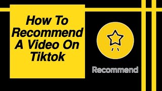 How to recommend a video on Tiktok