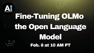 AI2's OLMo (Open Language Model): Overview and Fine-Tuning