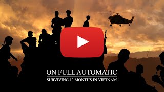 Audiobook Release - On Full Automatic: Surviving 13 Months in Vietnam