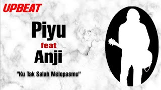 Piyu feat Anji - Ku Tak Salah Melepasmu (Official Audio)