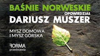 BAŚNIE NORWESKIE opowiedział Dariusz Muszer [„Mysz domowa i mysz górska”]