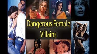 Most Dangerous Female Villains In Bollywood |
