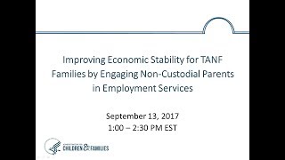 Improving Economic Stability for TANF Families by Engaging Non-Custodial Parents in Employment Srvcs