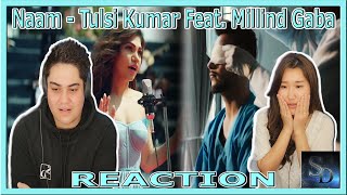Naam Reaction! | Tulsi Kumar Feat. Millind Gaba | Jaani | Nirmaan | Arvindr Khaira | *Great story!*