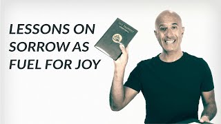 Lessons On Sorrow As Fuel For Joy | Robin Sharma