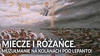 Miecze i różańce. Muzułmanie na kolanach pod Lepanto!