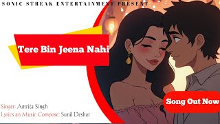 Tere Bin Jeena Nahi (Official Music Video) | Amrita Singh |