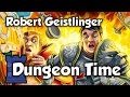 Dungeon Time Review with Robert Geistlinger