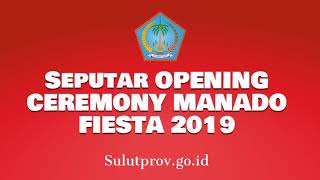 Seputar OPENING CEREMONY MANADO FIESTA 2019