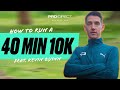 How To Run A Sub 40 Minute 10k