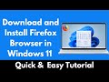 How to Download and Install Firefox Browser in Windows 11 (Quick)