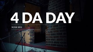 Nudie Sixx - “4 Da Day”