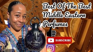 BEST MIDDLE EASTERN PERFUMES YOU NEED TO EXPLORE | THE JUICIEST | BEST FEMININE PERFUMES