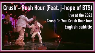 Download Mp3 Crush - Rush Hour (feat j-hope of BTS) live @ Crush On You: Crush Hour tour 2022 [ENG SUB] [Full HD]